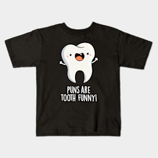 Puns Are Tooth Funny Cute Dental Pun Kids T-Shirt